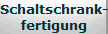 Schaltschrank-
fertigung